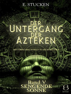 cover image of Der Untergang der Azteken. Band V